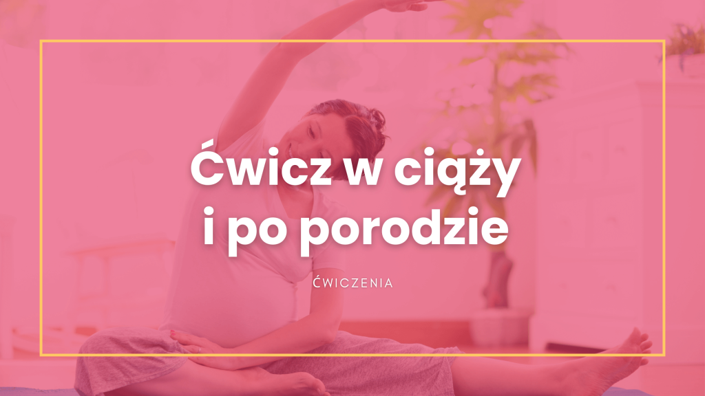Read more about the article Ćwiczę w ciąży i po porodzie